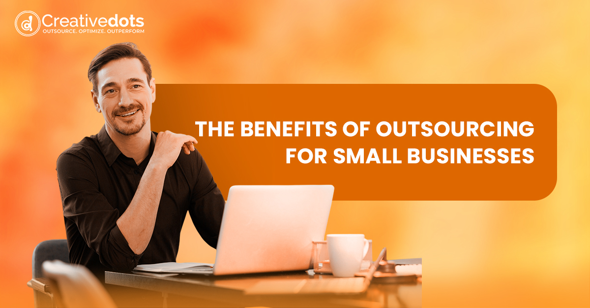 Benefits of Outsourcing for Small Businesses